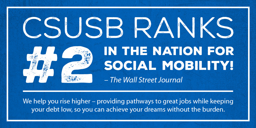 CSUSB ranks #2 in the nation for social mobility. Wall Street Journal